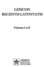 Lexicon recentis latinitatis (I-II)