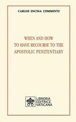 When and how to have recourse to the apostolic penitentiary