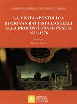 La visita apostolica di Giovanni Battista Castelli alla propositura di Pescia (1575-1576)