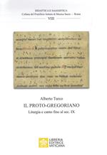 Il proto-gregoriano. Liturgia e canto fino al sec. IX