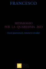 Messaggio per la Quaresima 2023. Ascesi spirituale, itinerario sinodale