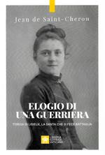 Elogio di una guerriera. Teresa di Lisieux, la santa che si fece battaglia