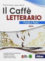 Il caffè letterario. Poesia e teatro. Quaderno delle competenze. Con ebook. Con espansione online