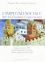 L' impegno sociale del Terz'Ordine Francescano. L'epoca di Leone XIII: da un frammento di storia, alcune indicazioni per l'oggi