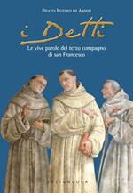 I detti. Le vive parole del terzo compagno di san Francesco