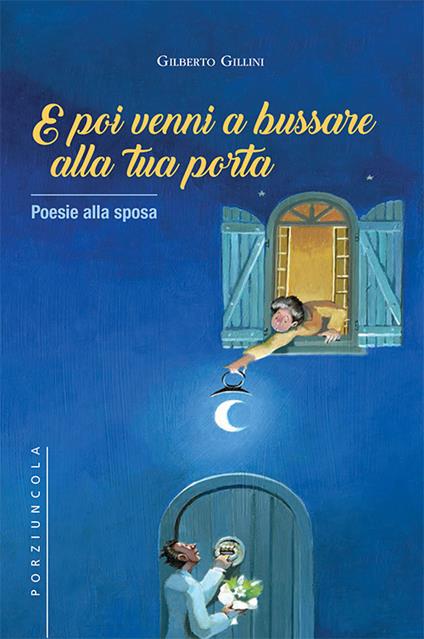 E poi venni a bussare alla tua porta. Poesie alla sposa - Gilberto Gillini - copertina