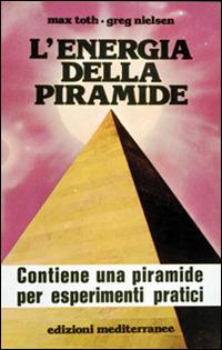 L' energia della piramide - Max Toth,Greg Nielsen - copertina