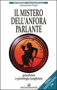 Il mistero dell'anfora parlante - Alessandro Papò - copertina