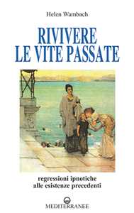 Libro Rivivere le vite passate Helen Wambach