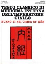 Testo classico di medicina interna dell'imperatore Giallo. Huang Ti Nei Ching Su Wen