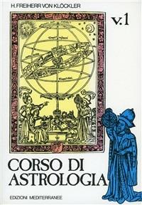 Corso di astrologia. Vol. 1 - H. Freiherr von Klöckler - copertina