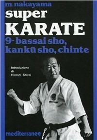 Super Karate 9. Bassai sho, Kanku sho, Chinte