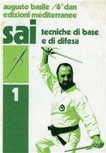 Sai. Vol. 1: Tecniche di base e difesa.