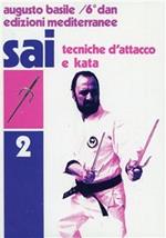 Sai. Vol. 2: Tecniche d'Attacco e kata.