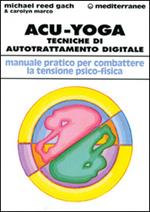 Acu-yoga. Tecniche di auto-trattamento digitale