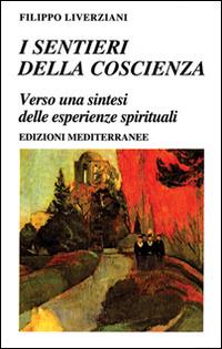 I sentieri della coscienza. Verso una sintesi delle esperienze spirituali - Filippo Liverziani - copertina