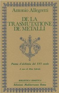 De La Trasmutatione De' Metalli