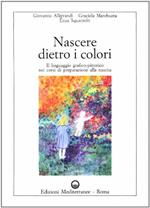 Nascere dietro i colori