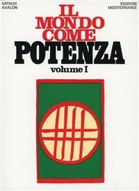 Il mondo come potenza. Vol. 1 - Arthur Avalon - copertina