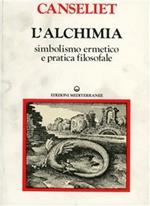 L'alchimia. Vol. 1: Studi di simbolismo ermetico e pratica filosofale