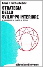 Strategia dello sviluppo interiore. Il coraggio di essere se stessi