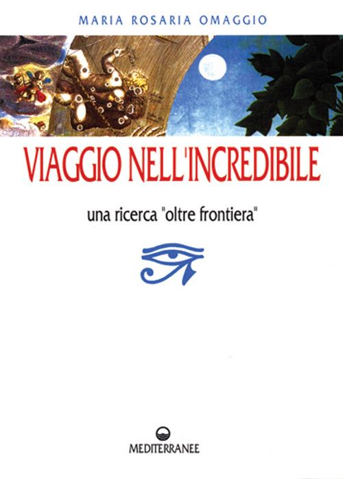 Viaggio nell'incredibile - Maria Rosaria Omaggio - copertina