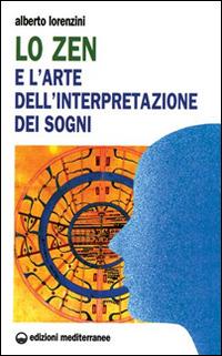 Lo zen e l'arte dell'interpretazione dei sogni - Alberto Lorenzini - copertina