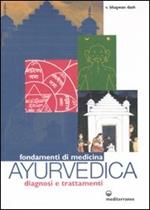 Fondamenti di medicina ayurvedica. Diagnosi e trattamenti