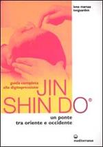 Guida completa alla digitopressione Jin Shin Do. Un ponte tra Oriente e Occidente