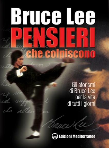 Pensieri che colpiscono. Gli aforismi di Bruce Lee per la vita di tutti i giorni - Bruce Lee - copertina