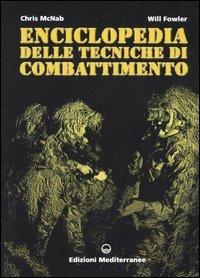 Enciclopedia delle tecniche di combattimento - Chris McNab,Will Fowler - copertina