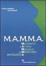 M.A.M.M.A. Maternità e attesa. Manuale di medicina integrata