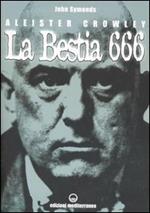 Aleister Crowley. La bestia 666