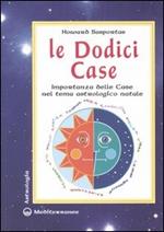 Le dodici case. Importanza delle case nel tema astrologico natale