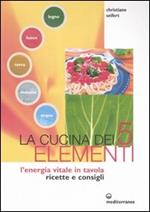 La cucina dei cinque elementi. L'energia vitale in tavola