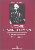 Il conte di Saint-Germain. L'iniziato immortale. Storia e leggenda