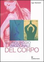 Il linguaggio emozionale del corpo. Ediz. illustrata