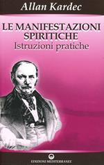 Le manifestazioni spiritiche. Istruzioni pratiche