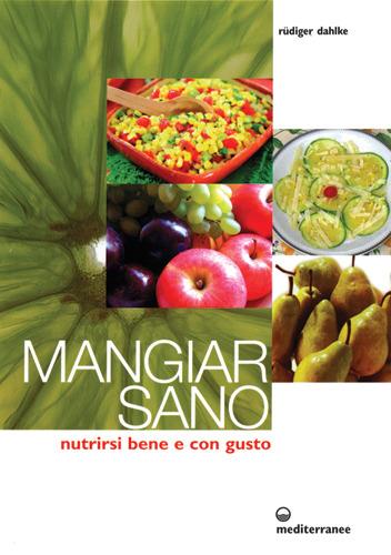 Mangiar sano. Nutrirsi bene e con gusto - Rüdiger Dahlke - copertina