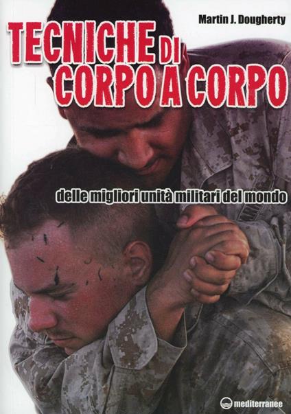 Tecniche di corpo a corpo - Martin J. Dougherty - copertina