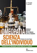 Omeopatia scienza dell'individuo. Manuale pratico per il medico e per il paziente