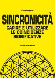 Sincronicità. Capire e utilizzare le coincidenze significative