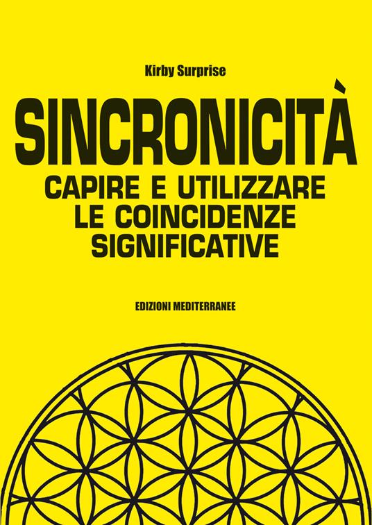 Sincronicità. Capire e utilizzare le coincidenze significative - Kirby Surprise,Pasquale Faccia - ebook