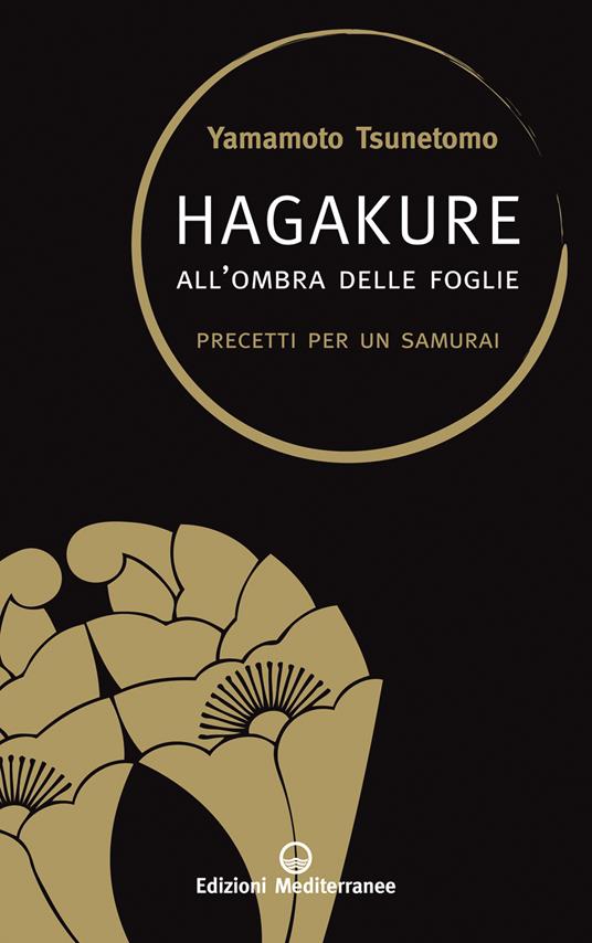 Hagakure. All'ombra delle foglie. Precetti per un samurai - Yamamoto Tsunetomo,Bruno Ballardini - ebook