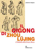 Il Qigong di Zhou Lüjing. Il midollo della fenice rossa