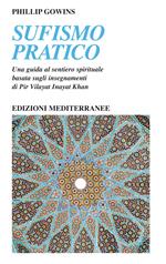 Sufismo pratico. Una guida al sentiero spirituale, basata sugli insegnamenti di Pir Vilayant Inayat Khan