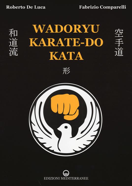 Wadoryu karate-do kata - Roberto De Luca,Fabrizio Comparelli - copertina