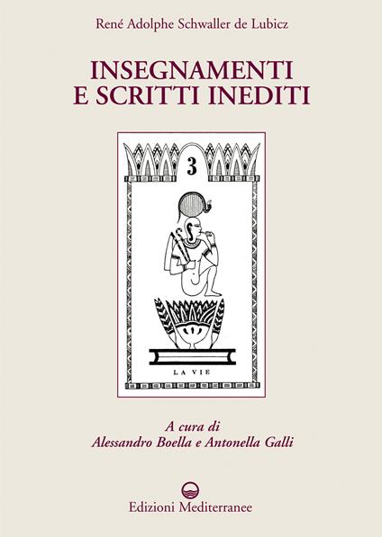 Insegnamenti e scritti inediti - Rene A. Schwaller de Lubicz,Alessandro Boella,Antonella Galli - ebook