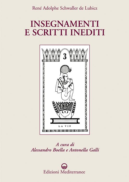 Insegnamenti e scritti inediti - Rene A. Schwaller de Lubicz,Alessandro Boella,Antonella Galli - ebook