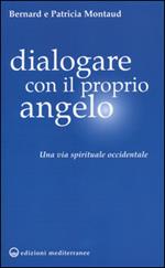 Dialogare con il proprio angelo. Una via spirituale occidentale